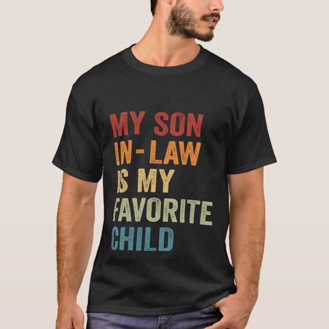My Son In Law Is My Favourite Child Funny Retro Vi T-Shirt (Front)