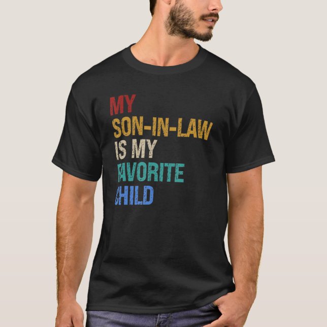 My Son In Law Is My Favourite Child Funny T-Shirt (Front)