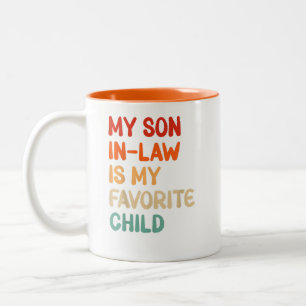 My Son In Law Is My Favourite Child Funny Two-Tone Coffee Mug