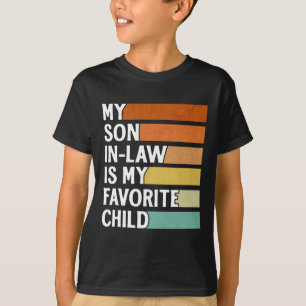 My Son In Law Is My Favourite Child Funny Vintage T-Shirt