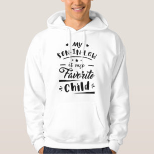 My son in law is my favourite child hoodie