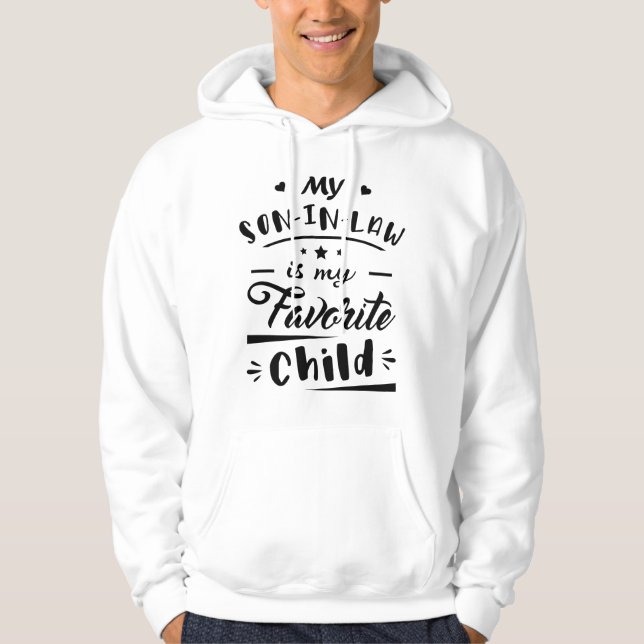 My son in law is my favourite child hoodie (Front)