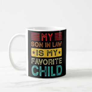 My Son In Law Is My Favourite Child Mom Coffee Mug