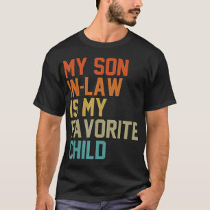 My Son-In-Law Is My Favourite Child Mom Dad Mother T-Shirt