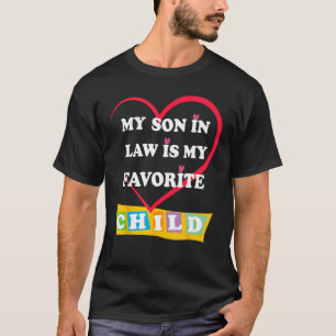 My Son In Law Is My Favourite Child Mom Hilarious T-Shirt