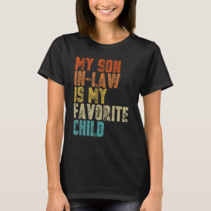 My Son In Law is My Favourite Child Mother in La T-Shirt