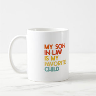 My Son-In-Law is my Favourite Child, Mother-In-Law Coffee Mug