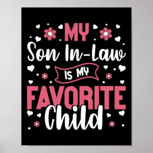 My Son In Law Is My Favourite Child Mothers Day Mo Poster