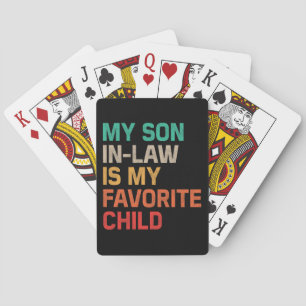 My Son In Law Is My Favourite Child Playing Cards