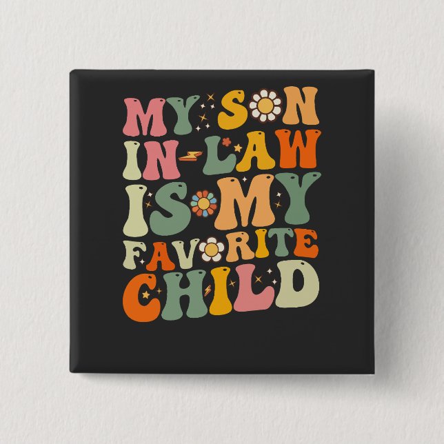 My Son In Law Is My Favourite Child Retro Groovy 2 Inch Square Button (Front)
