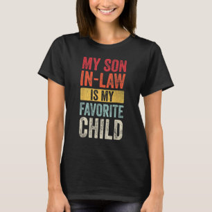 My Son In Law Is My Favourite Child Saying Retro T-Shirt