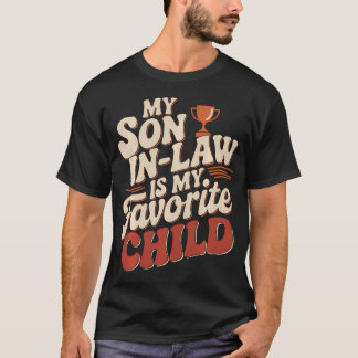 My Son In Law Is My Favourite Child T-Shirt