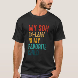 My Son In Law Is My Favourite Child T-Shirt