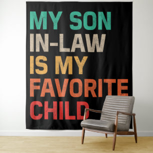 My Son In Law Is My Favourite Child Tapestry