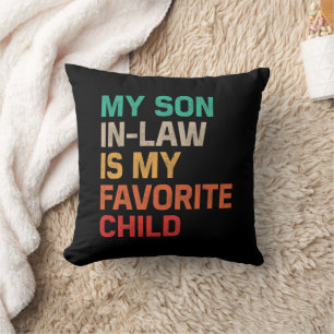 My Son In Law Is My Favourite Child Throw Pillow