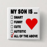 My Son Is... 2 Inch Square Button<br><div class="desc">Autistic kids are so much more!</div>