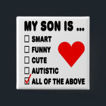 My Son Is... 2 Inch Square Button<br><div class="desc">Autistic kids are so much more!</div>