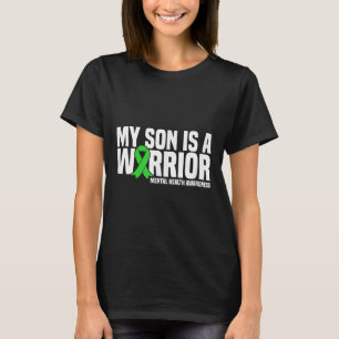 My Son Is A Warrior Green Ribbon Mental Health Awa T-Shirt