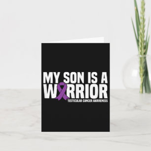 My Son Is A Warrior Testicular Cancer Awareness Card