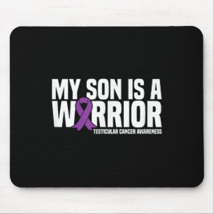 My Son Is A Warrior Testicular Cancer Awareness Mouse Pad