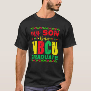 My Son is an HBCU Graduate Historical Black Colleg T-Shirt