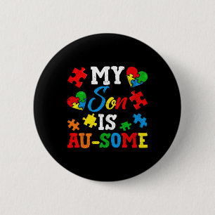 My Son Is Au-some Autism Awareness Momth Support 2 Inch Round Button