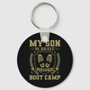 My Son Is Brave And Bound For Boot Camp  Keychain