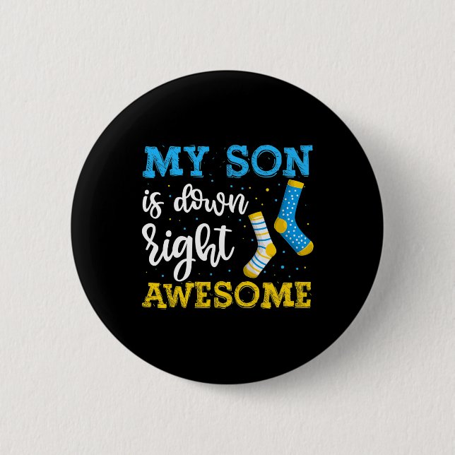 My Son Is Down Right Awesome Awareness  2 Inch Round Button (Front)