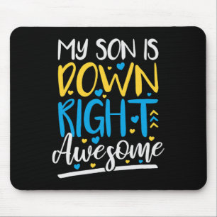My Son Is Down Right Awesome Down Syndrome Awarene Mouse Pad