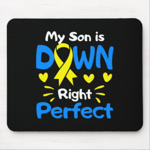 My Son Is Down Right Perfect Down Syndrome Awarene Mouse Pad