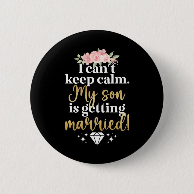 My Son Is Getting Married Mother Of The Groom Mom  2 Inch Round Button (Front)