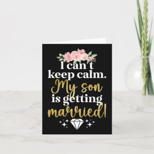My Son Is Getting Married Mother Of The Groom Mom Card