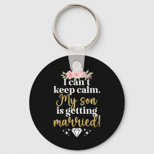My Son Is Getting Married Mother Of The Groom Mom Keychain