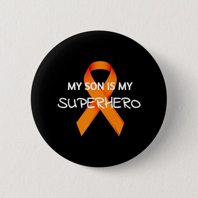 MY SON IS MY SUPERHERO LEUKEMIA AWARENESS MONTH T  2 INCH ROUND BUTTON (Front)