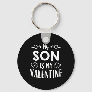 My Son Is My Valentine Shirt Cute Mom Dad Valentin Keychain