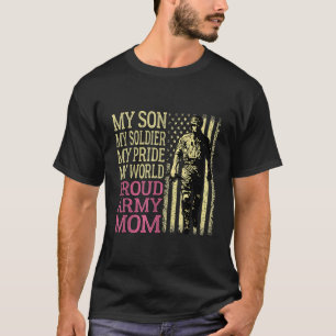 My Son Is Soldier Hero Proud Army Mom Military Mot T-Shirt