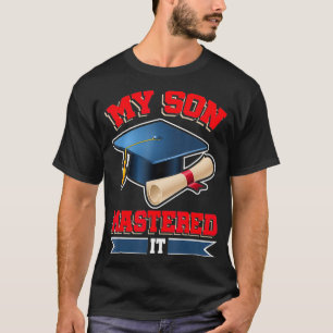 My Son Mastered It Shirt Masters Tee Graduate Grad