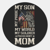 My Son My Pride My World My Soldier Proud Army Mom
