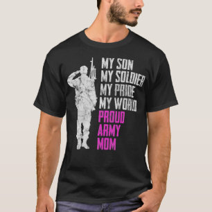 My Son My Soldier Proud Army Mom Military Mother T-Shirt