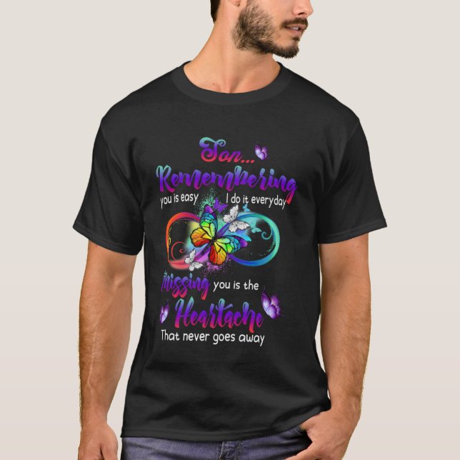 My Son Remembering You Is Easy Missing You The Hea T-Shirt (Front)