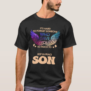 My Son Rest In Peace, For Parents Lost Their Son I T-Shirt