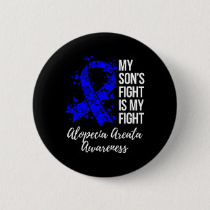 My Son’s Fight Is My Fight Alopecia Areata Awarene 2 Inch Round Button