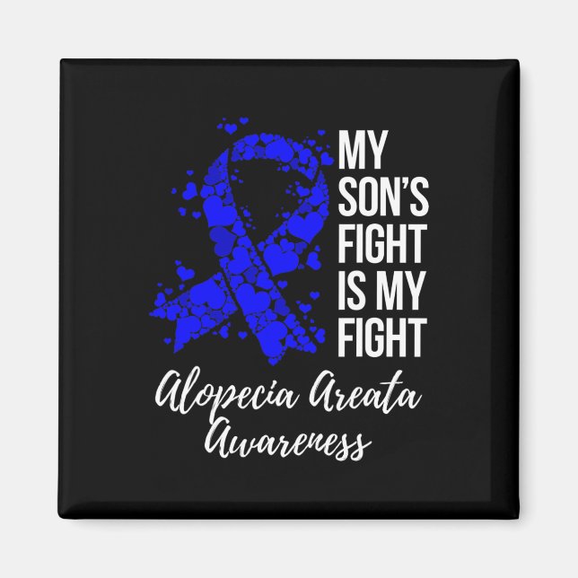 My Son’s Fight Is My Fight Alopecia Areata Awarene Magnet (Front)