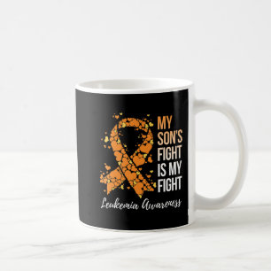 My Son’s Fight Is My Fight Leukemia Awareness Coffee Mug