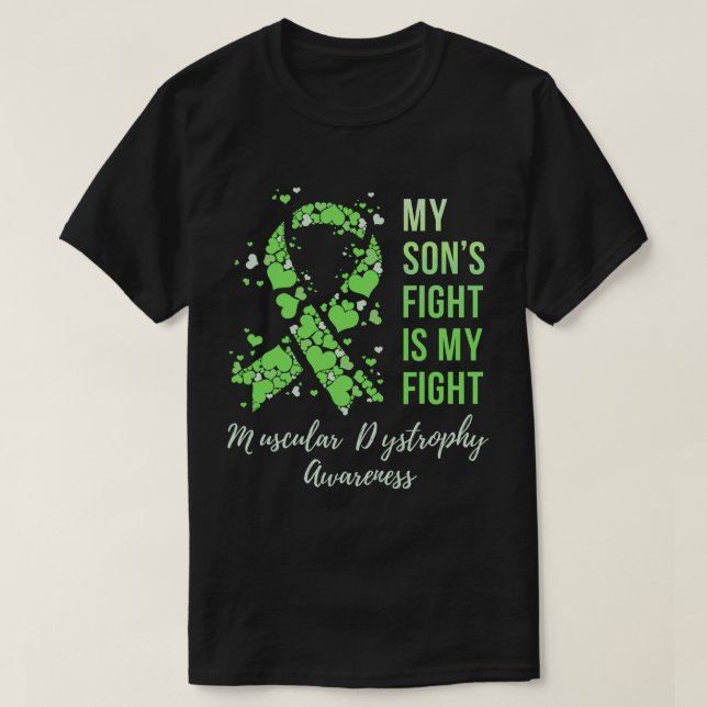 My Son’s Fight Is My Fight Muscular Dystrophy Awar T-Shirt (Design Front)