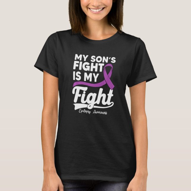 My Son S Fight Is My Fight Warrior Of Epilepsy Awa T-Shirt (Front)
