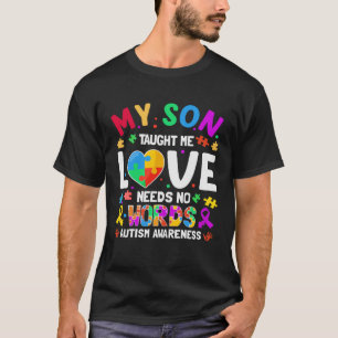 My Son Taught Me Love Autistic Boy Autism Awarenes T-Shirt