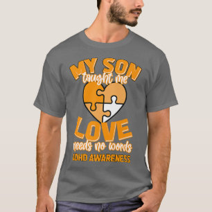 My Son Taught Me Love Need No Words T-Shirt