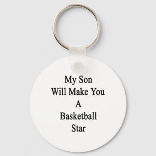 My Son Will Make You A Basketball Star Keychain