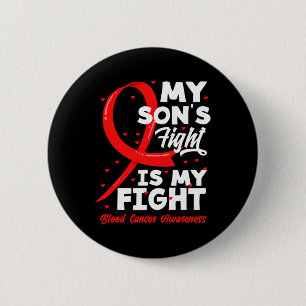 My Son's Fight Is My Fight Blood Cancer Awareness  2 Inch Round Button